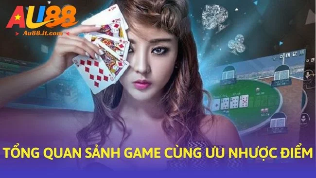 Tổng quan sảnh game cùng ưu nhược điểm